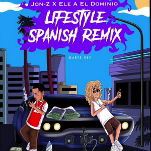 Jon Z Ft. Ele A El Dominio – Lifestyle (Spanish Remix)